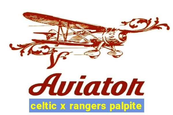 celtic x rangers palpite